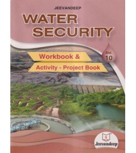 Jeevandeep Water Security Workbook & Activity project book  Std 10